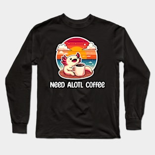 Cute Axolotl Coffee Lover Long Sleeve T-Shirt